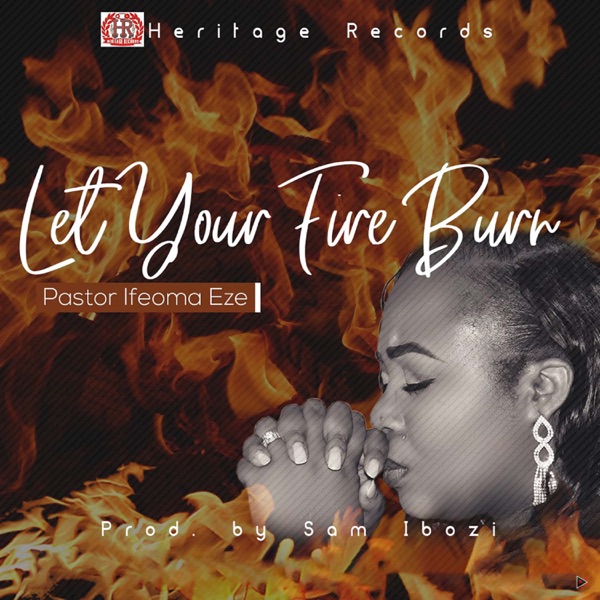 Pastor Ifeoma Eze - Let Your Fire Burn